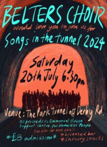 Belters Choir Songs in the Tunnel flyer- Saturday 20th July 6:30pm